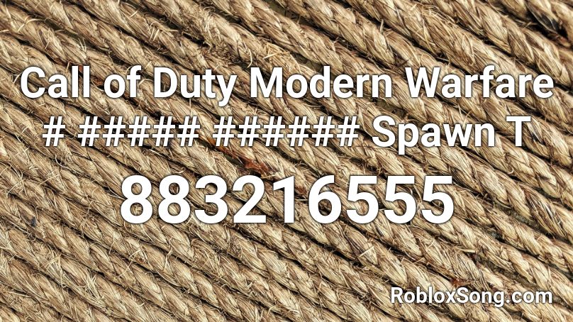 Call of Duty Modern Warfare # ##### ###### Spawn T Roblox ID
