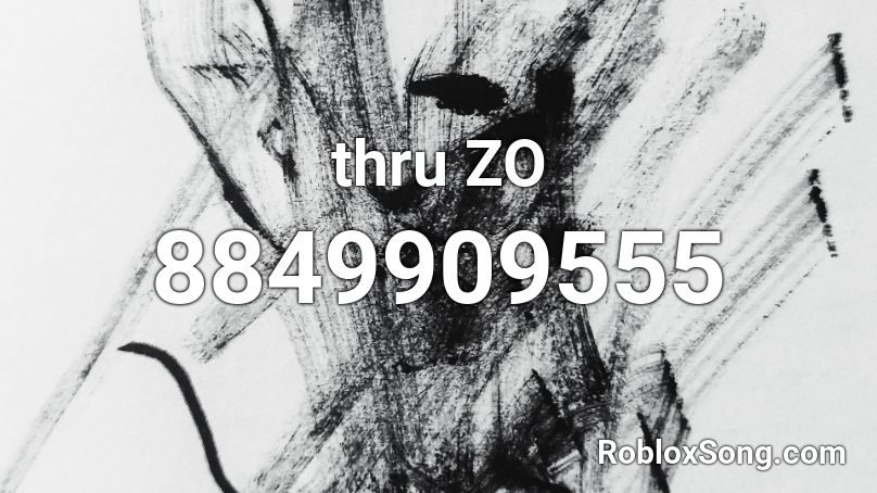 thru ZO Roblox ID