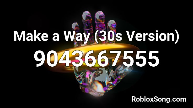 Make a Way (30s Version) Roblox ID