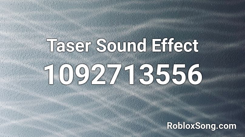 Taser Sound Effect Roblox ID