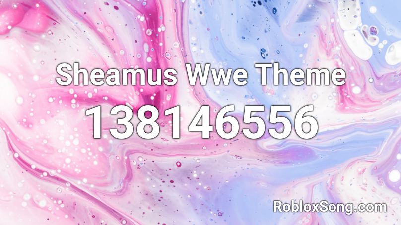 Sheamus Wwe Theme Roblox ID