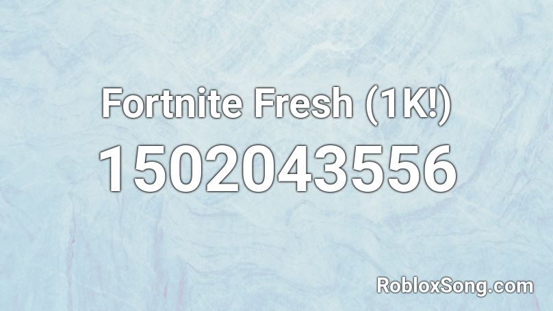 Fortnite Fresh (1K!) Roblox ID