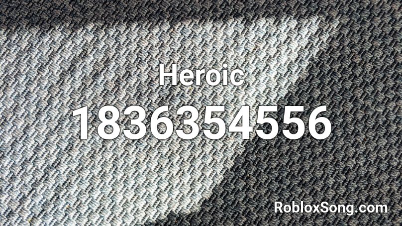 Heroic Roblox ID