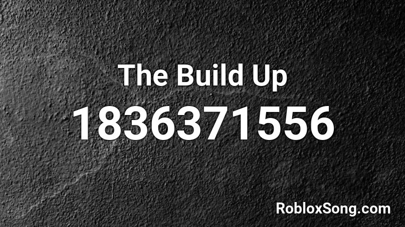 The Build Up Roblox ID