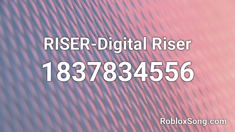 RISER-Digital Riser Roblox ID