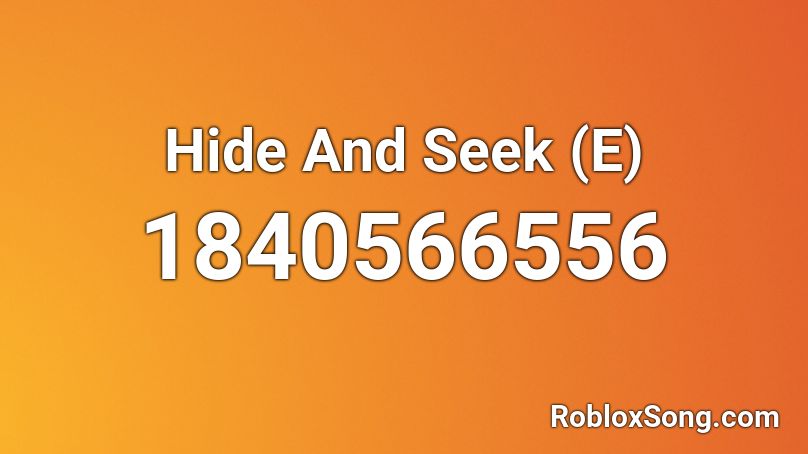 Hide And Seek (E) Roblox ID