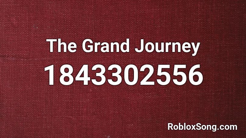 The Grand Journey Roblox ID