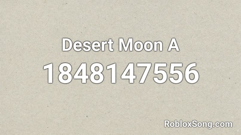 Desert Moon A Roblox ID