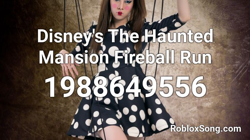 Disney's The Haunted Mansion Fireball Run Roblox ID