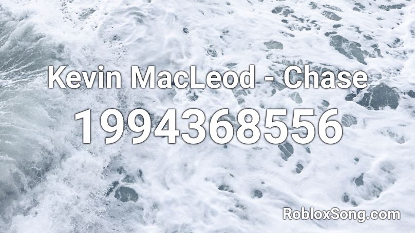 Kevin MacLeod - Chase Roblox ID