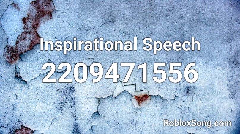 Inspirational Speech Roblox ID