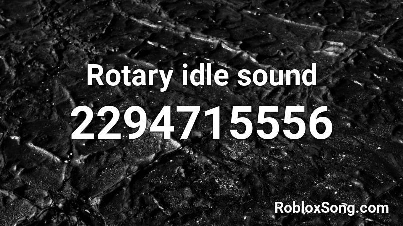 Rotary idle sound Roblox ID