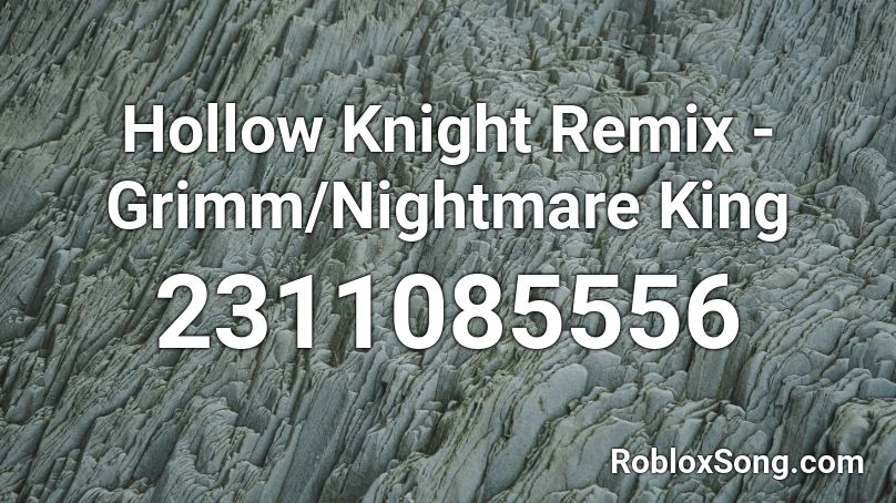 Hollow Knight Remix Grimm Nightmare King Roblox Id Roblox Music Codes - roblox id song code for hollow