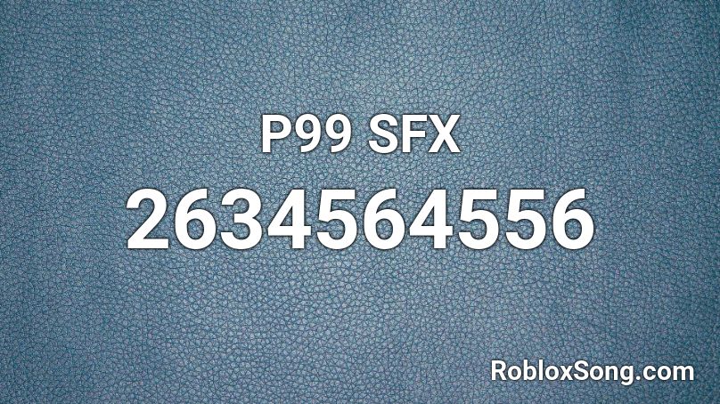 P99 SFX Roblox ID