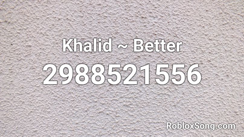 Khalid ~ Better Roblox ID