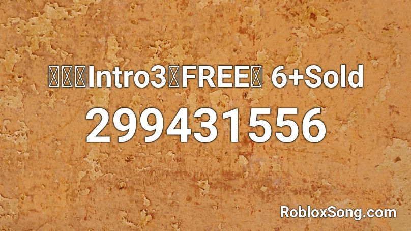 【🔊】Intro3【FREE】 6+Sold Roblox ID