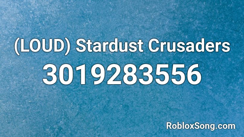 (LOUD) Stardust Crusaders Roblox ID