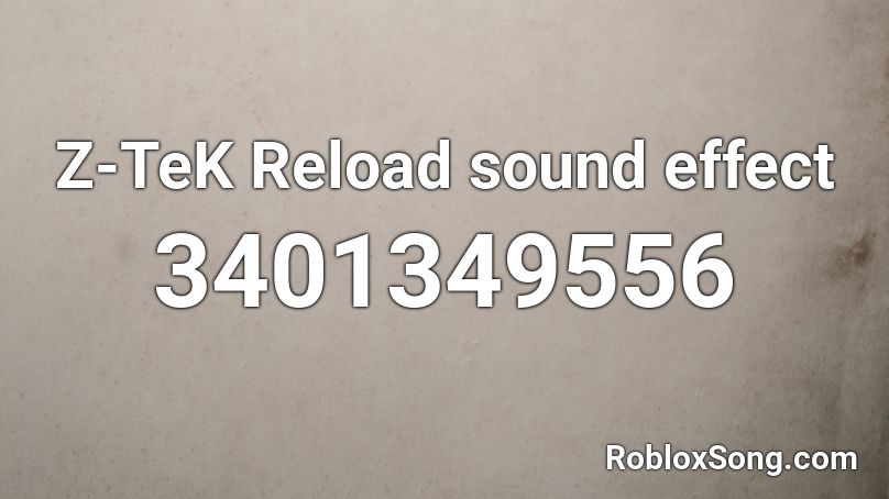 Z-TeK Reload sound effect Roblox ID