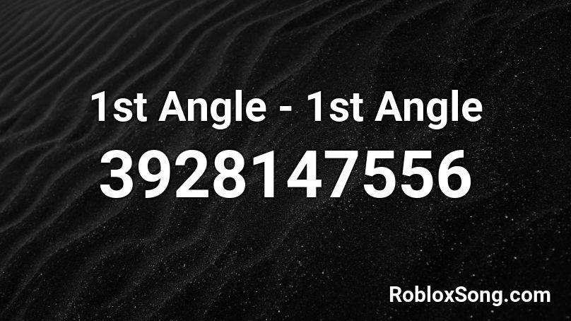 1st Angle - 1st Angle Roblox ID