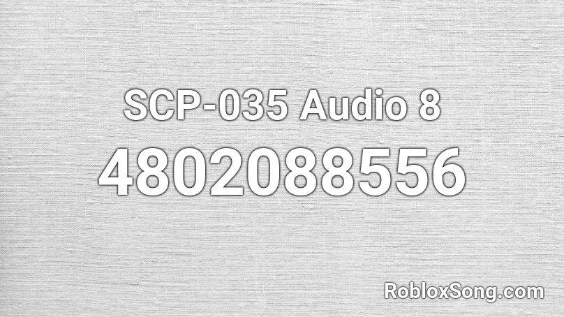 SCP-035 Audio 8 Roblox ID
