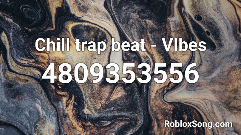 Chill trap beat - VIbes Roblox ID