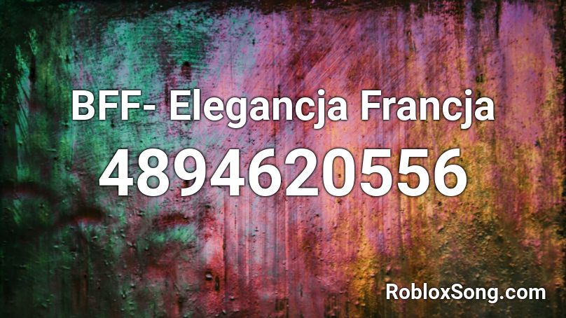 BFF- Elegancja Francja Roblox ID