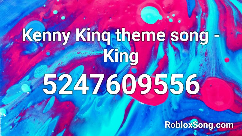 Kenny Kinq theme song - King Roblox ID