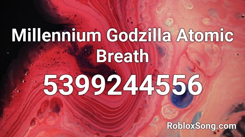 Millennium Godzilla Atomic Breath Roblox ID