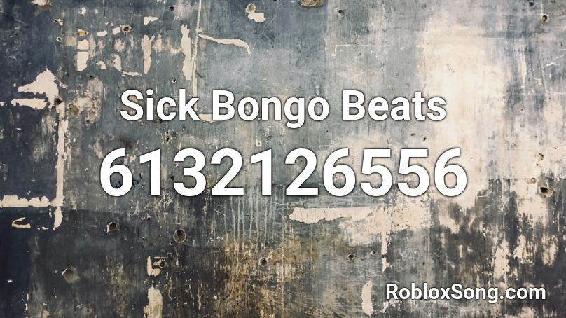 Sick Bongo Beats Roblox ID