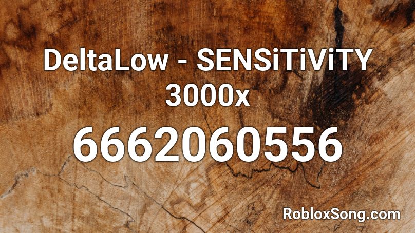DeltaLow - SENSiTiViTY 3000x  Roblox ID