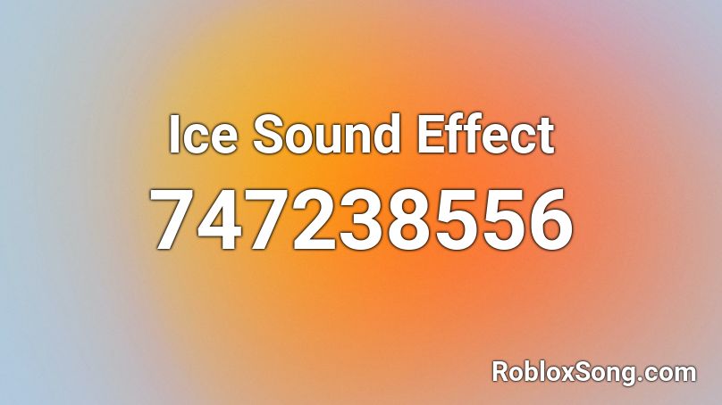 Ice Sound Effect Roblox ID