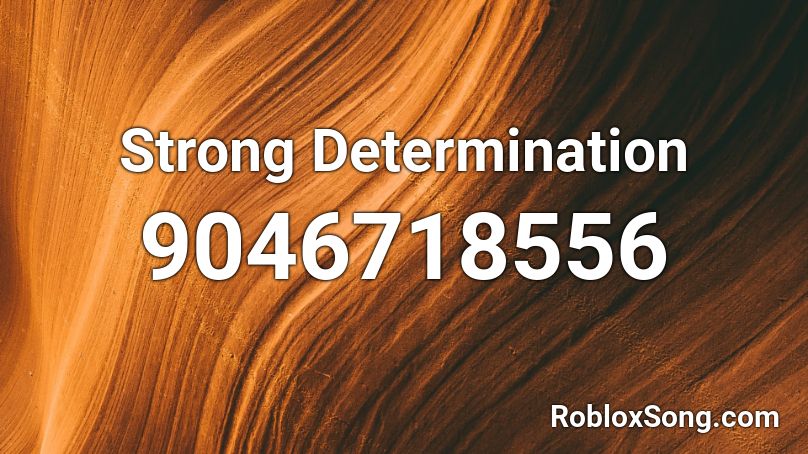 Strong Determination Roblox ID