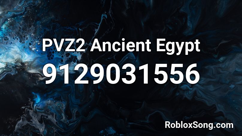 PVZ2 Ancient Egypt Roblox ID