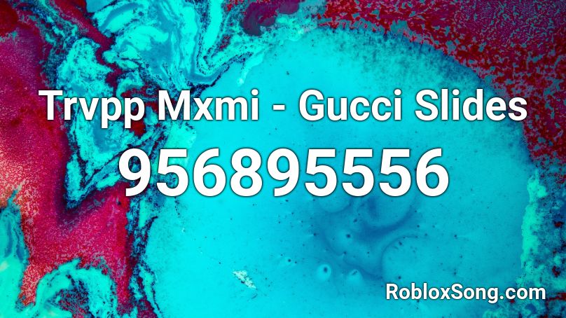 Trvpp Mxmi - Gucci Slides Roblox ID