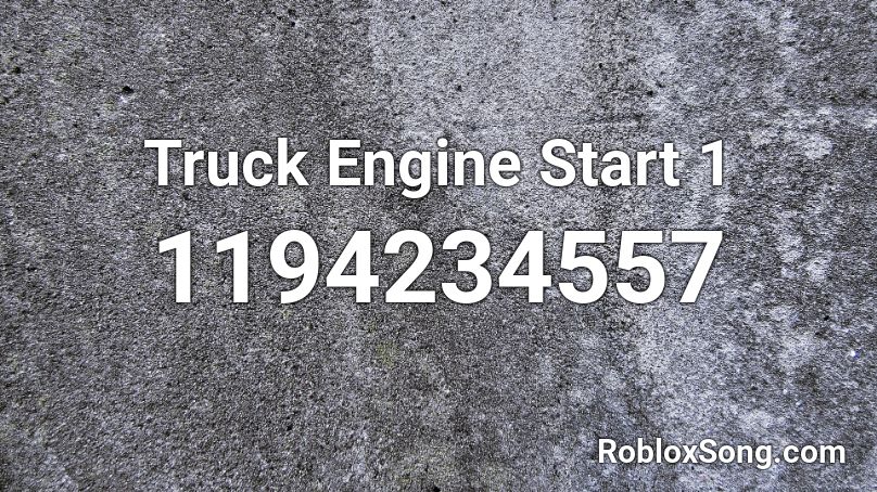 Truck Engine Start 1 Roblox ID