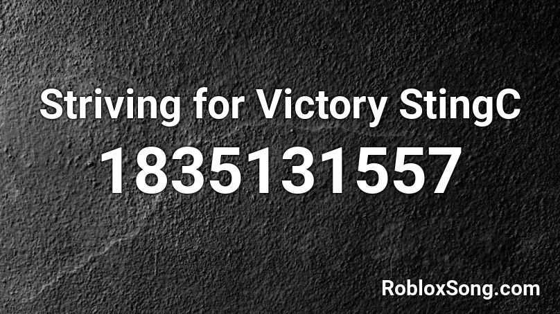 Striving for Victory StingC Roblox ID