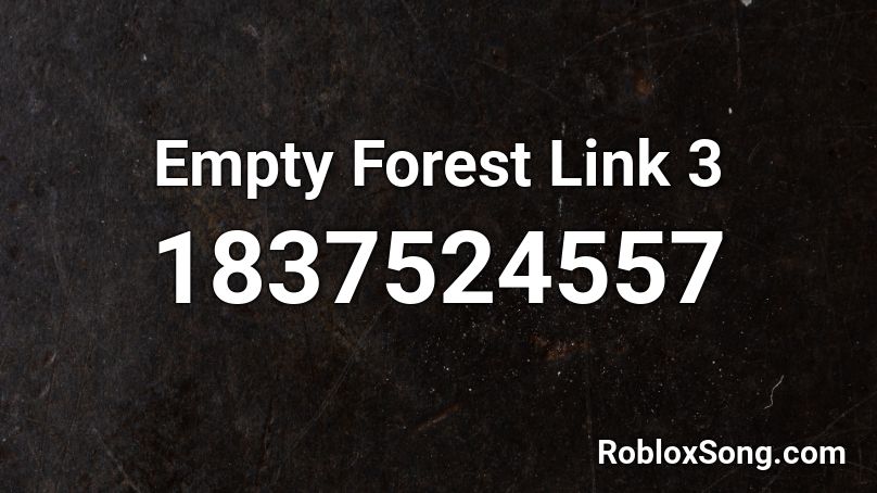 Empty Forest Link 3 Roblox ID