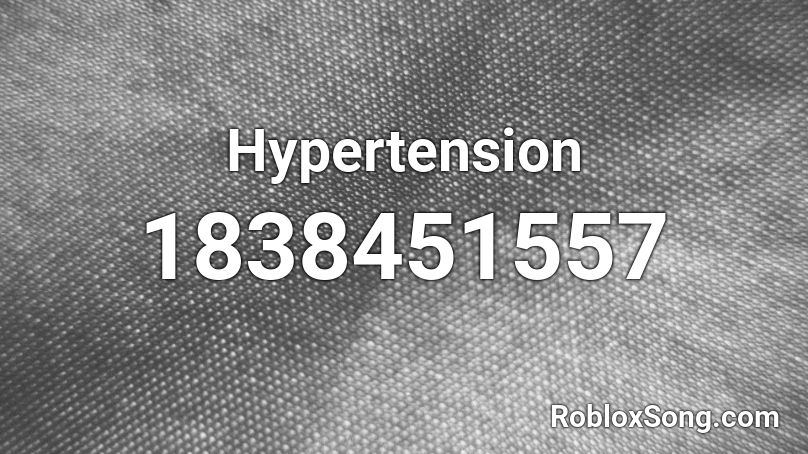 Hypertension Roblox ID