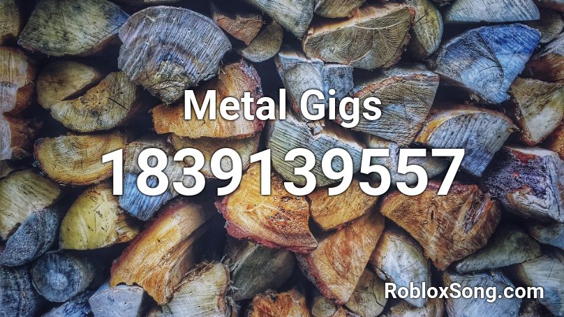 Metal Gigs Roblox ID