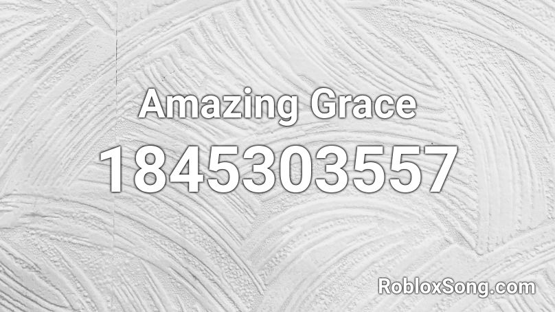 Amazing Grace Roblox ID