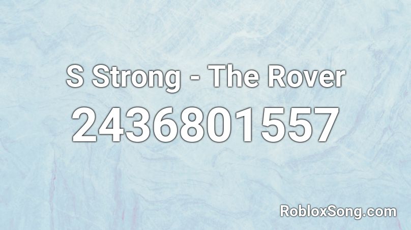 S Strong - The Rover Roblox ID