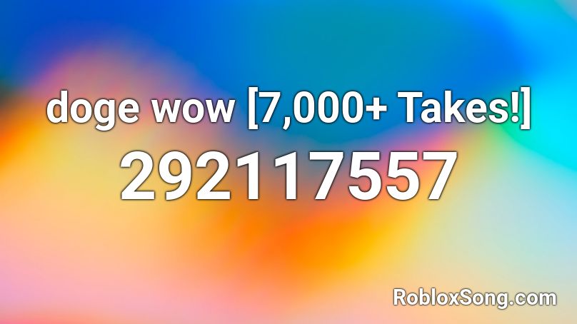 doge wow [7,000+ Takes!] Roblox ID