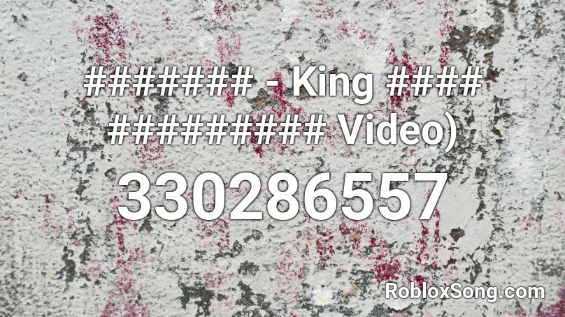 ####### - King #### ######### Video) Roblox ID
