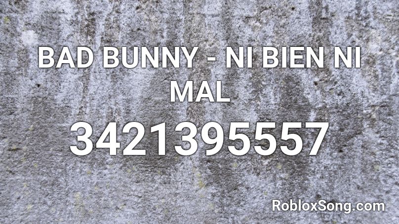 bunny bad roblox song ni codes mal bien remember rating button updated please