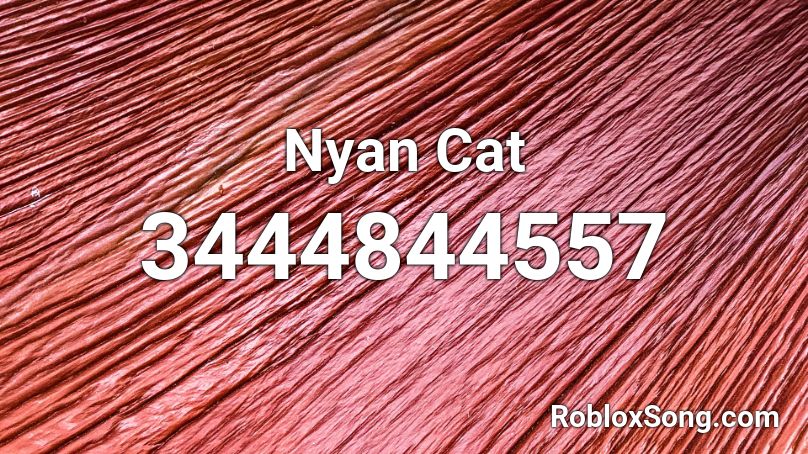 Nyan Cat Roblox ID - Roblox Music Codes