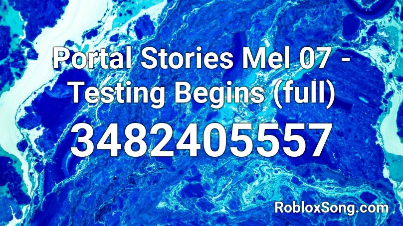 Portal Stories Mel 07 - Testing Begins (full) Roblox ID