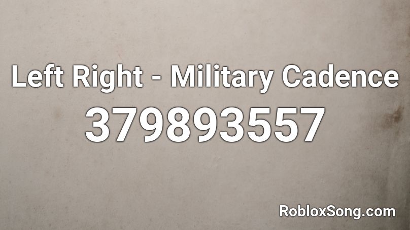 Left Right - Military Cadence Roblox ID