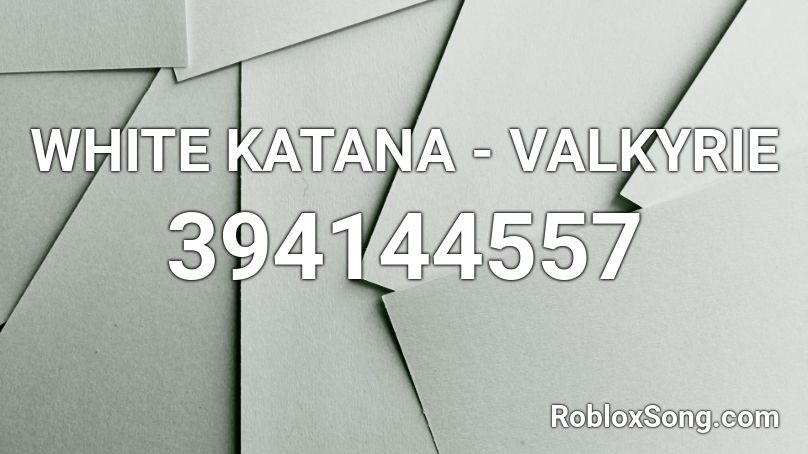 White Katana Valkyrie Roblox Id Roblox Music Codes - black valkyrie roblox id