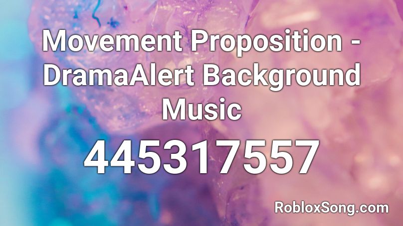 Movement Proposition - DramaAlert Background Music Roblox ID