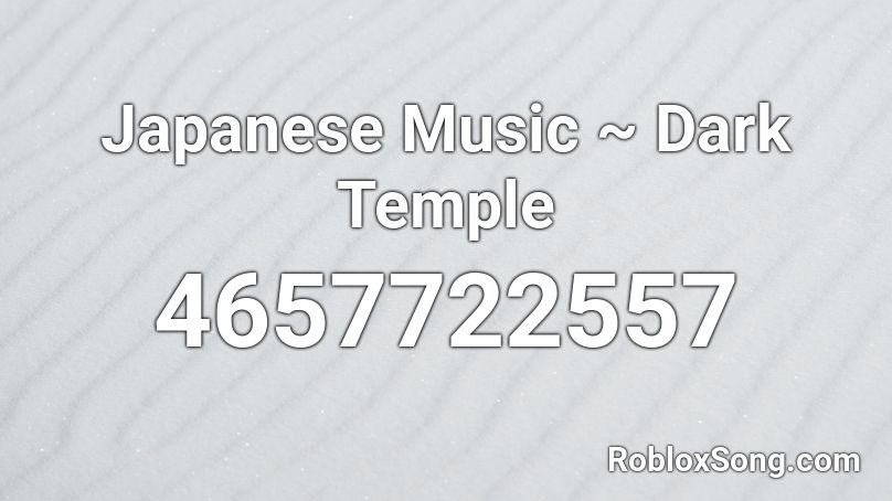 Japanese Music ~ Dark Temple Roblox ID